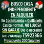 Busco Casa Independiente en Alquiler Cochabamba Quillacollo Blanco Galindo
